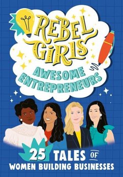 Rebel Girls Awesome Entrepreneurs - Sher, Abby; Parvis, Sarah; Brew-Hammond, Nana; Sinclair, Carla; Daniel, Susanna