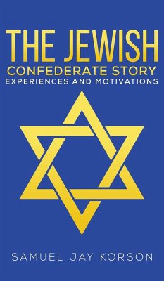 The Jewish Confederate Story - Korson, Samuel Jay