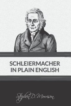 Schleiermacher in Plain English - Morrison, Stephen D