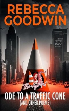 Ode To A Traffic Cone (And Other Poems) - Goodwin, Rebecca