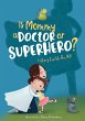 Is Mommy a Doctor or Superhero? - Bild 1