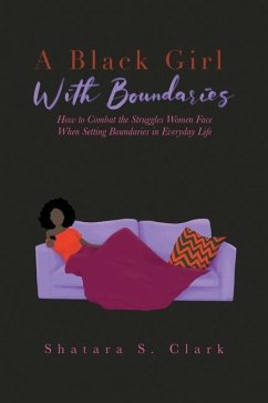 A Black Girl With Boundaries - Clark, Shatara S