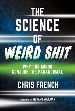 The Science of Weird Shit - French, Chris; Wiseman, Richard
