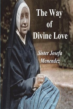 The Way of Divine Love - Menendez, Sister Josefa