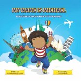 My Name is Michael: Lean How To Say My Name In 10 Languages