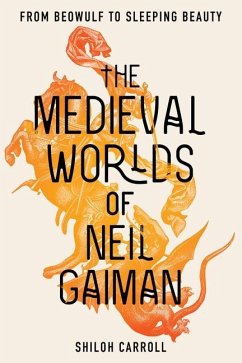 The Medieval Worlds of Neil Gaiman - Carroll, Shiloh