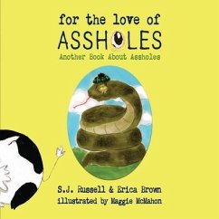 For the Love of Assholes - Russell, S J; Brown, Erica