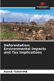 Deforestation: Environmental Impacts and Tax Implications