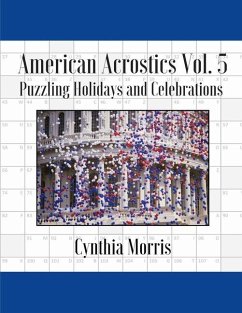 American Acrostics Volume 5: Puzzling Holidays and Celebrations - Morris, Cynthia