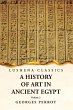 A History of Art in Ancient Egypt... - Bild 1
