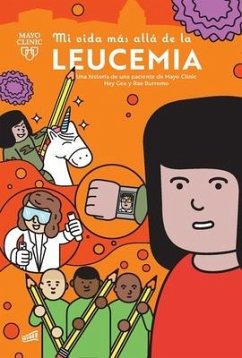 Mi Vida Más Allá de la Leucemia: Una Historia de Una Paciente de Mayo Clinic - Gee, Hey; Burremo, Rae