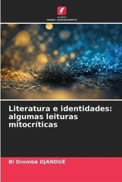 Literatura e identidades: algumas leituras mitocríticas - Djandué, Bi Drombé