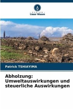 Abholzung: Umweltauswirkungen und steuerliche Auswirkungen - Tshiayima, Patrick