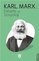 Felsefe ve Sosyoloji - Marx, Karl
