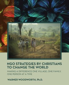 Ngo Strategies by Christians to Change the World - Woodworth Ph. D., Warner