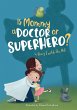 Is Mommy a Doctor or Superhero? - Bild 1
