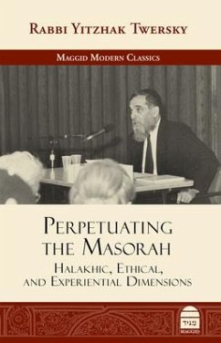 Perpetuating the Masorah: Halakhic, Ethical and Experiential Dimensions - Twersky, Yitzhak