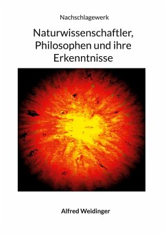 Naturwissenschaftler, Philosophen und ihre Erkenntnisse - Weidinger, Alfred