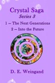 Crystal Saga Series 3, 1-The Next Generation and 2-Into the Future