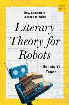 Literary Theory for Robots - Tenen, Dennis Yi Literary Theory for Robots - Tenen, Dennis Yi