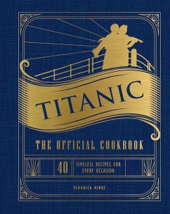 Titanic: The Official Cookbook - Hinke, Veronica