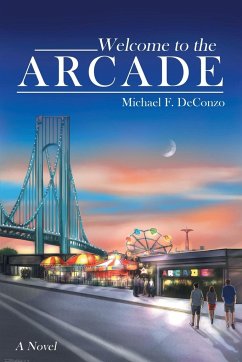 Welcome to the Arcade - Deconzo, Michael F.