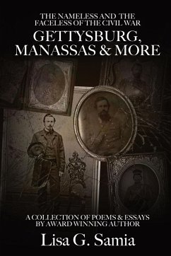 The NAMELESS & the FACELESS of the CIVIL WAR, Gettysburg, Manassas and More - Samia, Lisa G