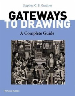 Gateways to Drawing: A Complete Guide - Gardner, Stephen Cp