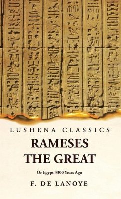 Rameses the Great Or Egypt 3300 Years Ago - F de Lanoye