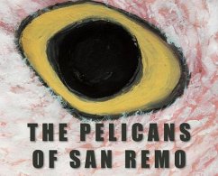 The Pelicans Of San Remo - Goodchild, Noella