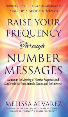 Raise Your Frequency Through Number Messages - Alvarez, Melissa