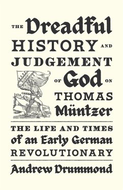 The Dreadful History and Judgement of God on Thomas Müntzer - Drummond, Andrew