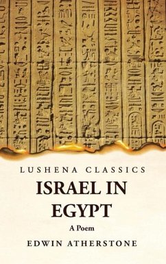 Israel in Egypt A Poem - Edwin Atherstone