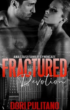 Fractured Devotion (Anastasi Family Syndicate, #6) (eBook, ePUB) - Pulitano, Dori