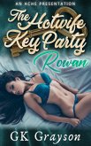 The Hotwife Key Party: Rowan (eBook, ePUB) The Hotwife Key Party: Rowan (eBook, ePUB)