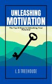Unleashing Motivation: The Top 10 Keys to Unlock Your Potential (eBook, ePUB)