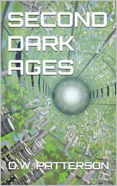 Second Dark Ages (To The Stars, #4) (eBook, ePUB) - Patterson, D. W.