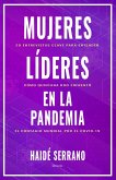 Mujeres líderes en la pandemia: 20 entrevistas clave para entender cómo enfrentó Quintana Roo el contagio mundial por el COVID-19 (eBook, ePUB)