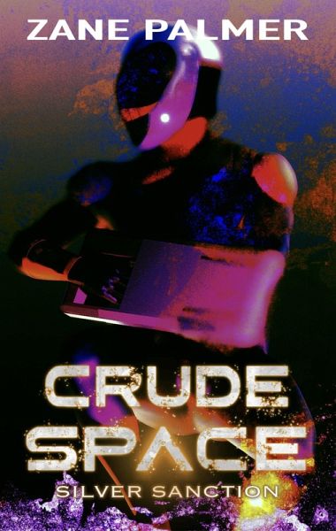 Crude Space: Silver Sanction (eBook, ePUB)