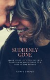 Suddenly Gone (eBook, ePUB) Suddenly Gone (eBook, ePUB)