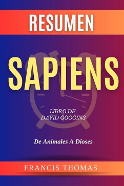 Resumen Sapiens. De Animales A Dioses (eBook, ePUB) - Thomas, Francis