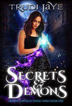 Secrets & Demons (Demon Hunter in Hiding, #1) (eBook, ePUB) - Jaye, Trudi