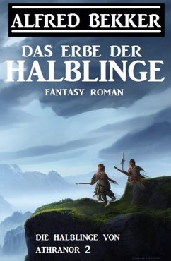 Das Erbe der Halblinge (Die Halblinge von Athranor 2) (eBook, ePUB) - Bekker, Alfred