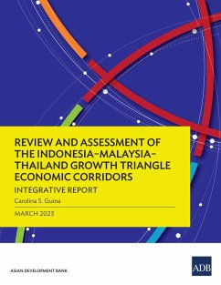Review and Assessment of the Indonesia-Malaysia-Thailand Growth Triangle Economic Corridors (eBook, ePUB) - Asian Development Bank