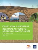 CAREC 2030: Supporting Regional Actions to Address Climate Change (eBook, ePUB)
