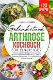 Gelenkstark - Arthrose Kochbuch für Einsteiger (eBook, ePUB)