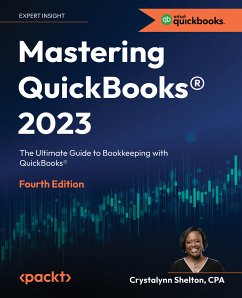 Mastering QuickBooks® 2023 (eBook, ePUB) - Shelton, Crystalynn