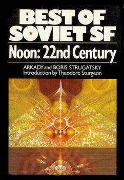 Noon: 22nd Century (eBook, ePUB) - Strugatsky, Arkady; Strugatsky, Boris