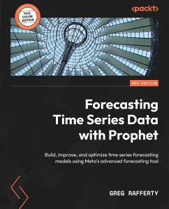 Forecasting Time Series Data with Prophet (eBook, ePUB) - Rafferty, Greg
