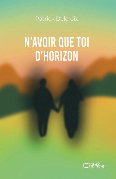 N'avoir que toi d'horizon (eBook, ePUB)